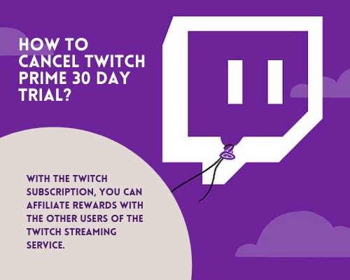 How to Cancel Twitch Prime 30 Day Trial