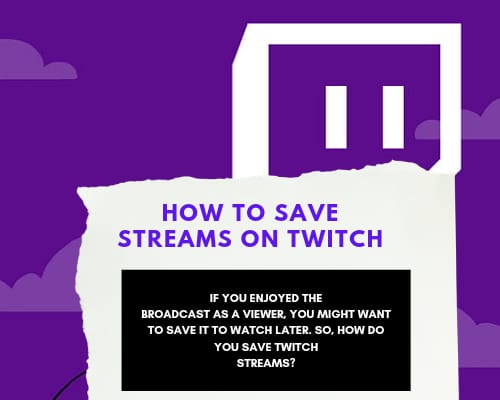 How To Save Streams On Twitch